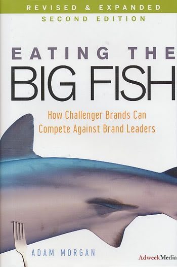 Eating the Big Fish: How Challenger Brands Can Compete against Brand Leaders