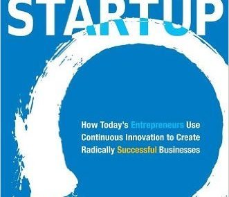 The Lean Start-Up: How Today’s Entrepreneurs use Continuous Innovation to Create Radically Successful Companies