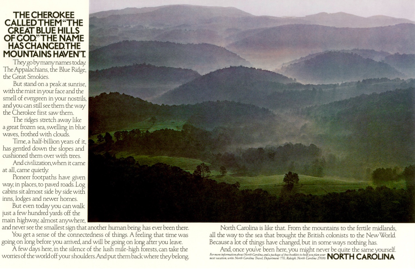 Norht Carolina: The Cherokee called them "The Great Blue Hills of God." The name has changed. The mountains haven't.