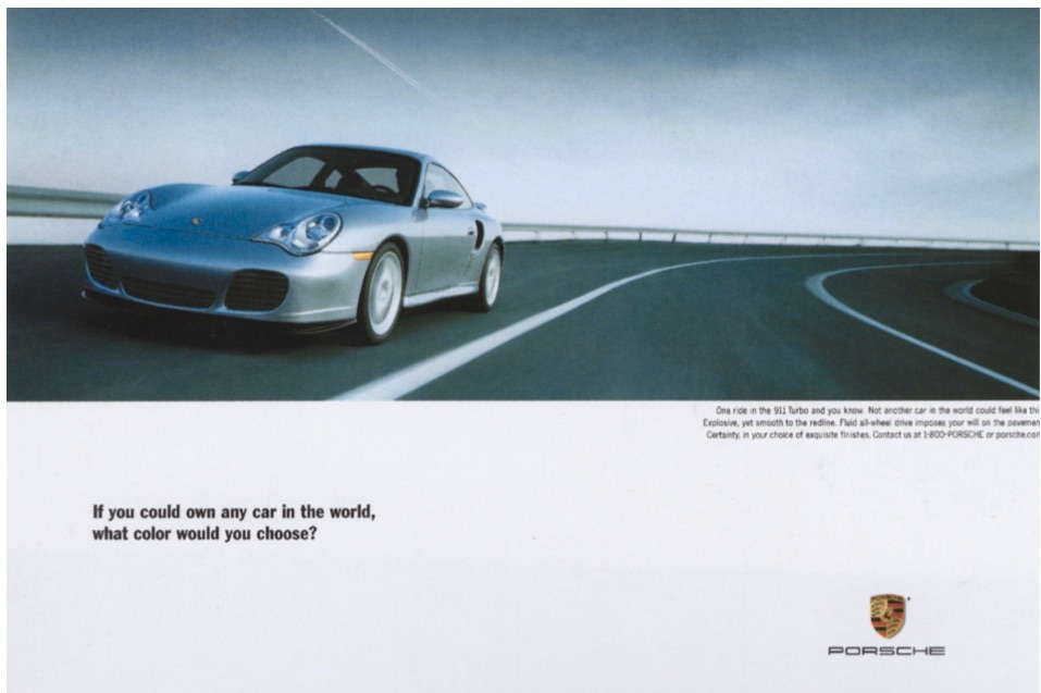 Porche: If you could own any car in the world, what color would you choose?
