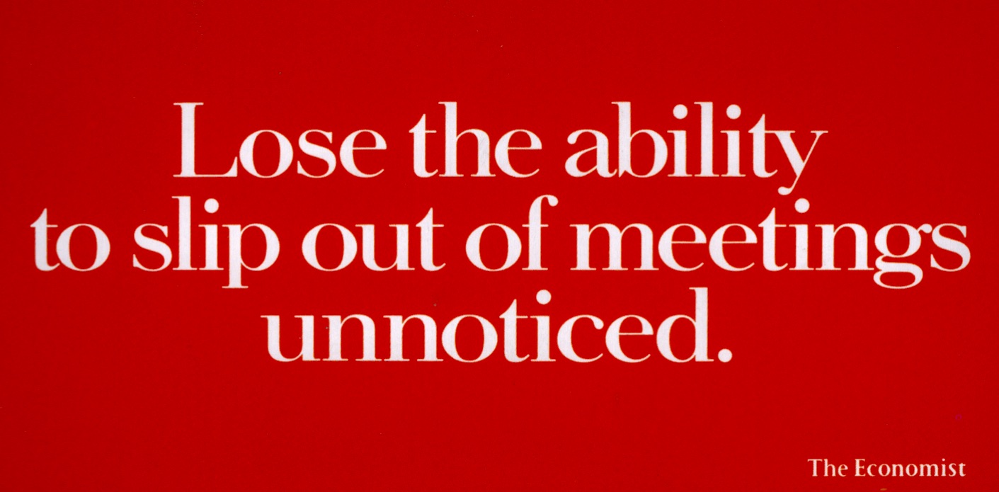 The Economist: Lose the ability to slip out of meetings unnoticed